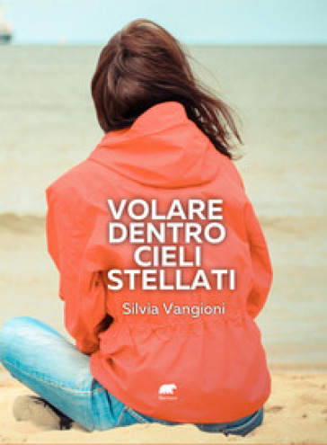 Volare dentro cieli stellati - Silvia Vangioni