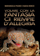 Volare con la fantasia ci riempie d allegria