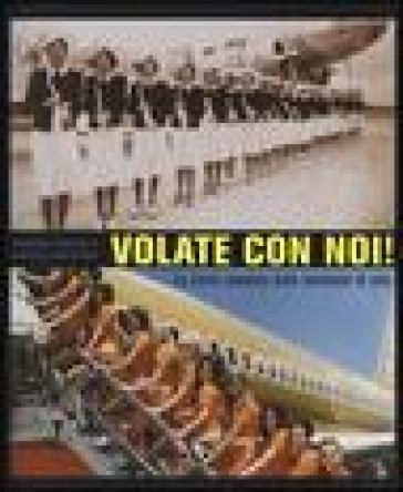 Volate con noi! La storia completa delle assistenti di volo - Johanna Omelia - Michael Waldick - Michael Waldock