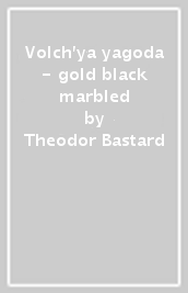 Volch ya yagoda - gold & black marbled