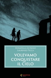 Volevamo conquistare il cielo