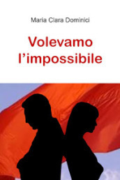 Volevamo l impossibile