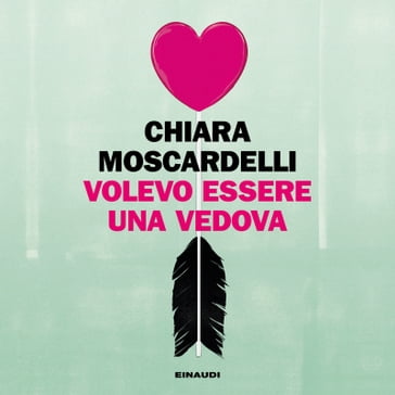 Volevo essere una vedova - Chiara Moscardelli