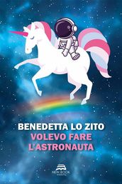 Volevo fare l astronauta