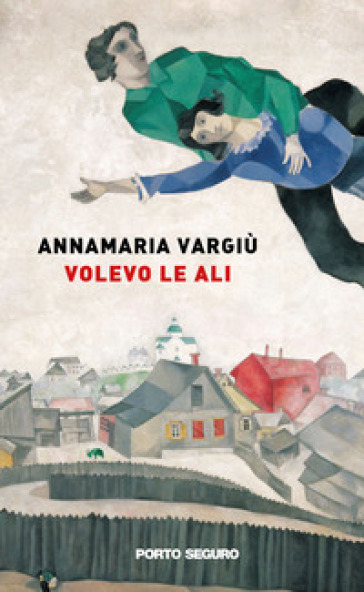 Volevo le ali - Annamaria Vargiù