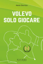 Volevo solo giocare