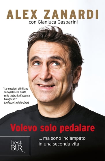 Volevo solo pedalare - Alex Zanardi - Gianluca Gasparini