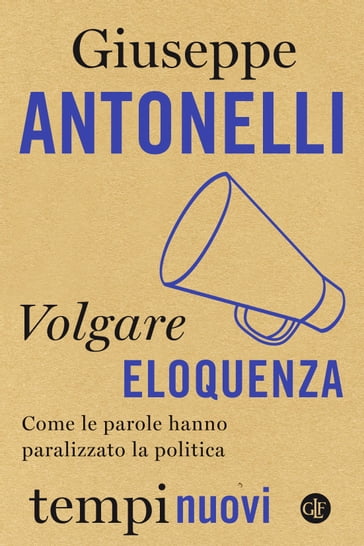 Volgare eloquenza - Giuseppe Antonelli