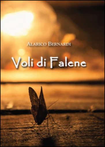 Voli di falene - Alarico Bernardi