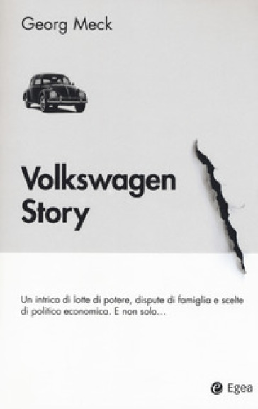 Volkswagen story. Un intrico di lotte di potere, dispute di famiglia e scelte di politica economica. E non solo... - Georg Meck