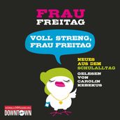 Voll streng, Frau Freitag