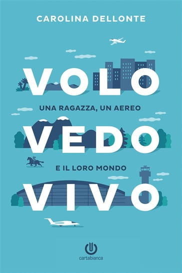 Volo Vedo Vivo - Carolina Dellonte