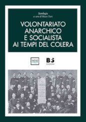 Volontariato anarchico e socialista ai tempi del colera