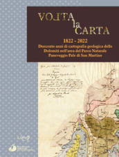 Volta la carta. 1822-2022. Duecento anni di cartografia geologica delle Dolomiti nell