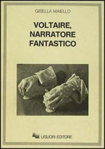 Voltaire, narratore fantastico - Gisella Maiello