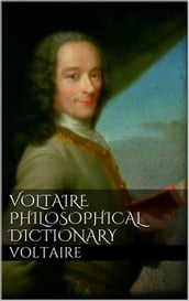Voltaire s Philosophical Dictionary