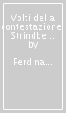 Volti della contestazione. Strindberg, Péguy, Papini, Camus, Mishima, Kerouac, Böll