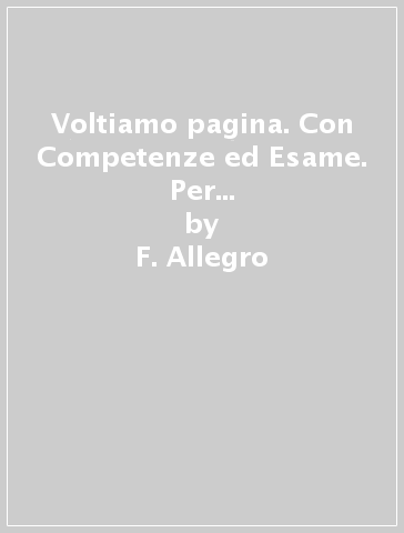 Voltiamo pagina. Con Competenze ed Esame. Per la Scuola media. Con ebook. Con espansione online. Vol. 3 - F. Allegro - I. Bosio - E. Forno - S. Tozzi