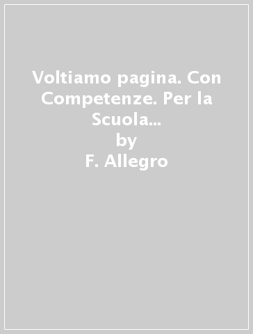 Voltiamo pagina. Con Competenze. Per la Scuola media. Con ebook. Con espansione online. Vol. 2 - F. Allegro - I. Bosio - E. Forno - S. Tozzi