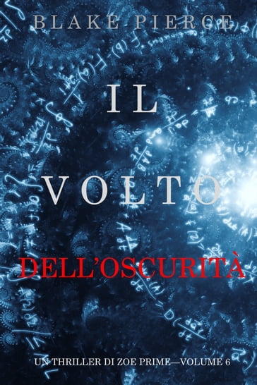 Il Volto dell'Oscurità (Un Thriller di Zoe PrimeVolume 6) - Blake Pierce