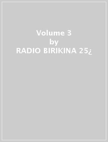 Volume 3 - RADIO BIRIKINA 25¿