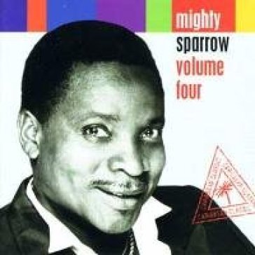 Volume four - Mighty Sparrow