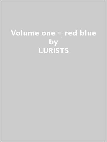 Volume one - red & blue - LURISTS