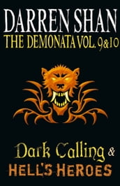 Volumes 9 and 10 - Dark Calling/Hell s Heroes (The Demonata)