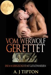 Vom Werwolf Gerettet: Eine M-M Liebesgeschichte mit Gestaltswandlern