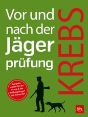 Vor und nach der Jägerprüfung - Teilausgabe Jagdpraxis