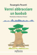 Vorrei abbracciare un baobab