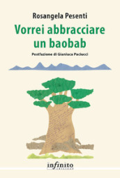 Vorrei abbracciare un baobab