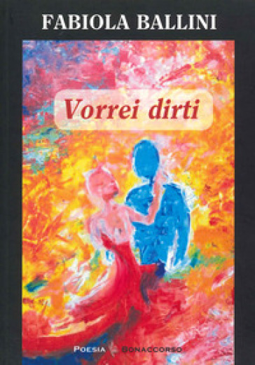 Vorrei dirti - Fabiola Ballini