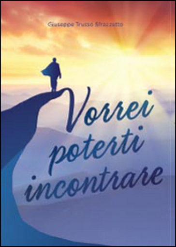 Vorrei poterti incontrare - Giuseppe Trusso Sfrazzetto