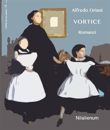 Vortice e altri romanzi - Alfredo Oriani