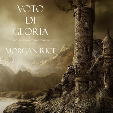 Voto Di Gloria (Libro #5 in L'Anello dello Stregone) - Morgan Rice