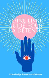 Votre Livre Guidé Pour La Détente