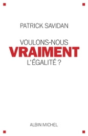 Voulons-nous vraiment l égalité ?