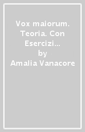 Vox maiorum. Teoria. Con Esercizi 1-Recupero. Con espansione online. Per le Scuole superiori. Con e-book