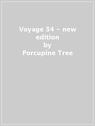 Voyage 34 - new edition - Porcupine Tree