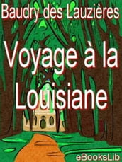 Voyage à la Louisiane et sur le continent de l Amérique septentrionale