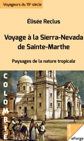 Voyage à la Sierra Nevada de Sainte-Marthe - Paysages de la nature tropicale