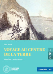Voyage au centre de la Terre. Le narrative francesi Loescher. Livello A2. Con CD-Audio: Livello A2