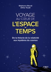 Voyage au coeur de l espace-temps - De la théorie de la relativité aux mystères du cosmos - De la théorie de la relativité aux mystè