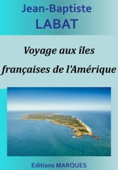 Voyage aux îles françaises de l Amérique