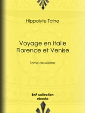 Voyage en Italie. Florence et Venise