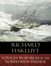 Voyages In Search of the North-West Passage