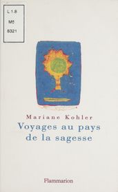 Voyages au pays de la sagesse