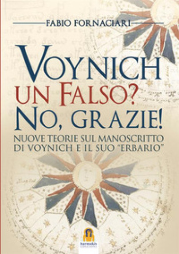 Voynich un falso? No, grazie! Nuove teorie sul manoscritto di Voynich ed il suo «erbario» - Fabio Fornaciari