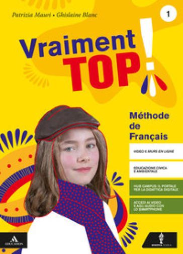 Vraiment top! Con Grammaire e Verbi. Per la Scuola media. Con e-book. Con espansione online. Con CD-Audio. Con DVD-ROM. Vol. 1 - Patrizia Mauri - Ghislaine Blanc